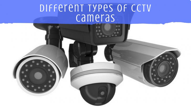 TOP 5 Different Kinds Of CCTV Security Cameras With Pictures