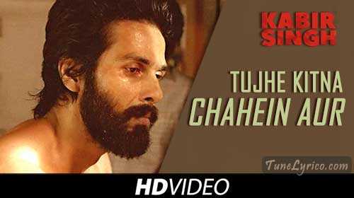 TUJHE KITNA CHAHEIN AUR Lyrics - Kabir Singh | Tune Lyrico