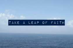 Take a leap of faith