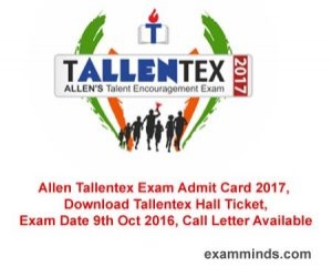 Tallentex 2019 Admit Card, Allen Tallentex Exam Hall Ticket Download, Exam Date 21st & 28 Oct 2018, Call Letter Available