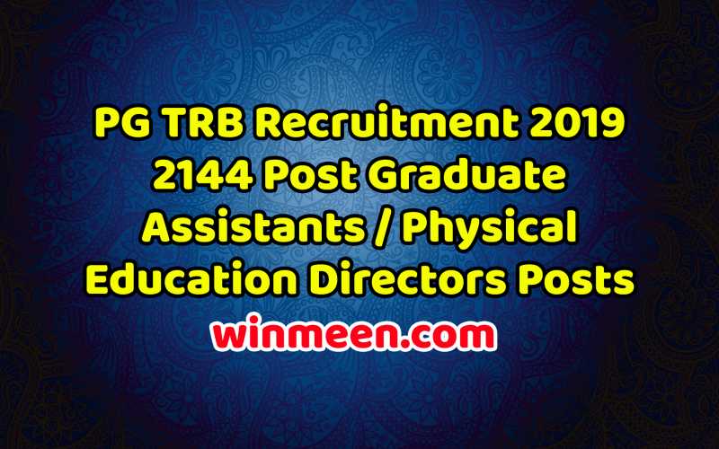 Tamilnadu PG TRB Recruitment 2019 2144 Post Graduate Assistants / Physical Education Directors Posts Notification Released - WINMEEN