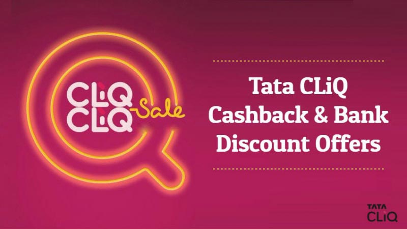 Tata CLiQ Cashback & Bank Discount Offers (July 2018)