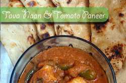 Tava Naan with Tomato Paneer