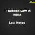 Taxation Law In India - Notes