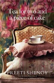 Tea For Two And A Piece Of Cake By Preeti Shenoy