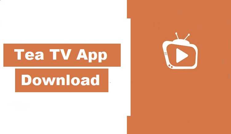 TeaTV App Download | TeaTV Latest Working Version - InfoGeekers