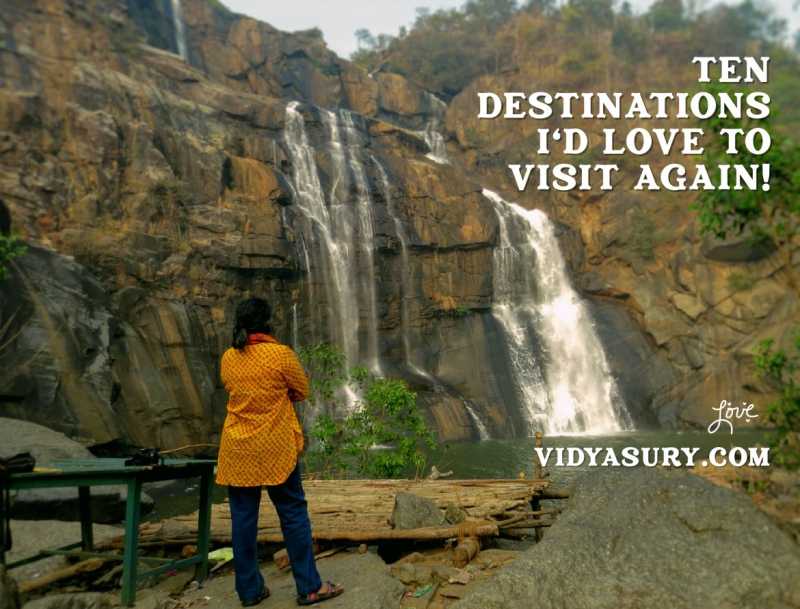 Ten Destinations I Would Love To Visit Again | Vidya Sury, Collecting Smiles