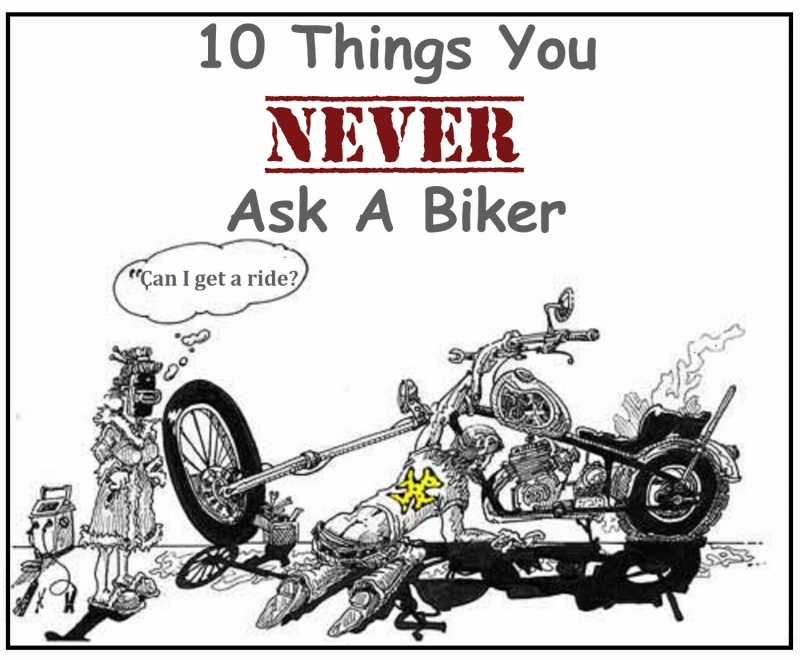 Ten Things You Never Ask A Biker. ⋆ The Wandering Hippy - Saddlebag Reflections And Rock & Roll