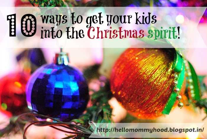 Ten Ways To Get Your Kids Into The Christmas Spirit!