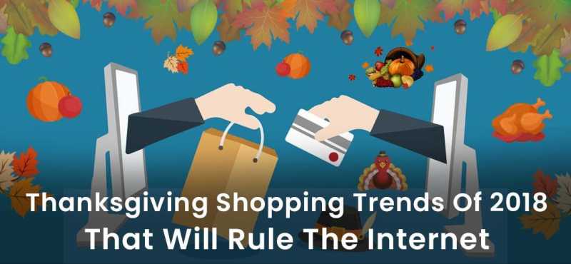 Thanksgiving Shopping Trends 2018 - Goes The ECommerce And MCommerce Way!