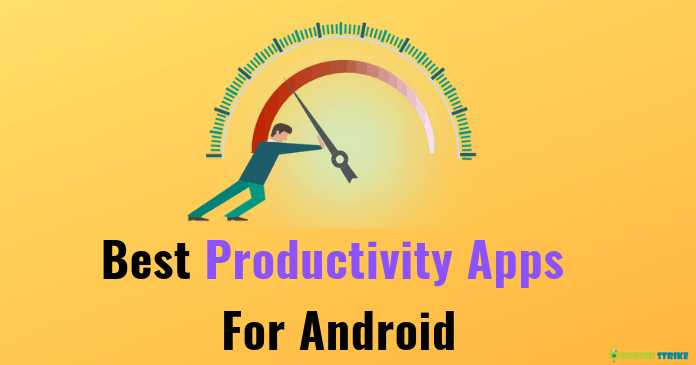 The 9 Best Android Productivity Apps Of 2019 - Androidstrike