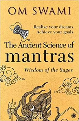The Ancient Science Of Mantras By Om Swami - Anu Reviews