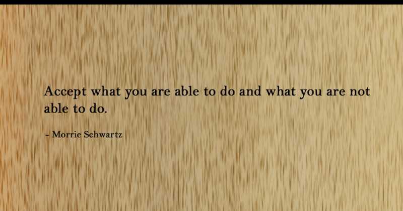 The Aphorisms Of Morrie Schwartz From The Book Tuesdays With Morrie