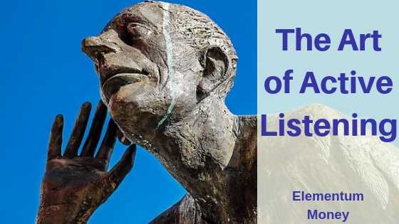 The Art Of Active Listening | Elementum Money