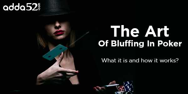 The Art Of Bluffing In Poker: What It Is And How It Works? - Tips Clear Beauty Business Health Tech Travel And General
