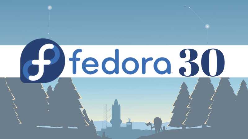 The Awesome Fedora 30 Is Here! Check Out The New Features