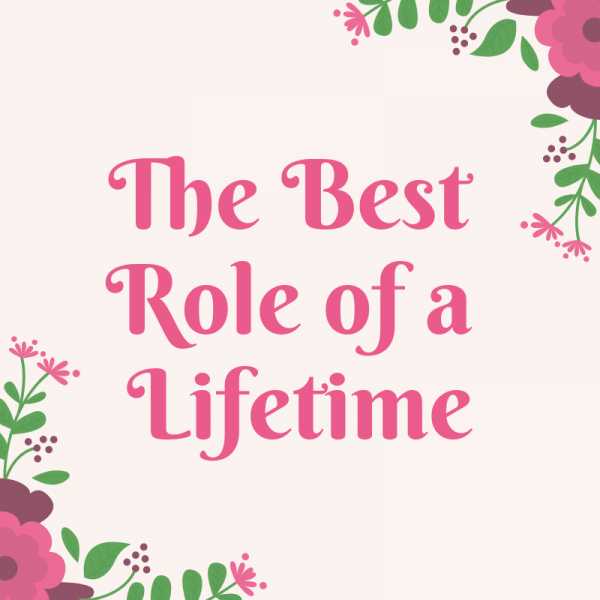 The Best Role Of A Lifetime