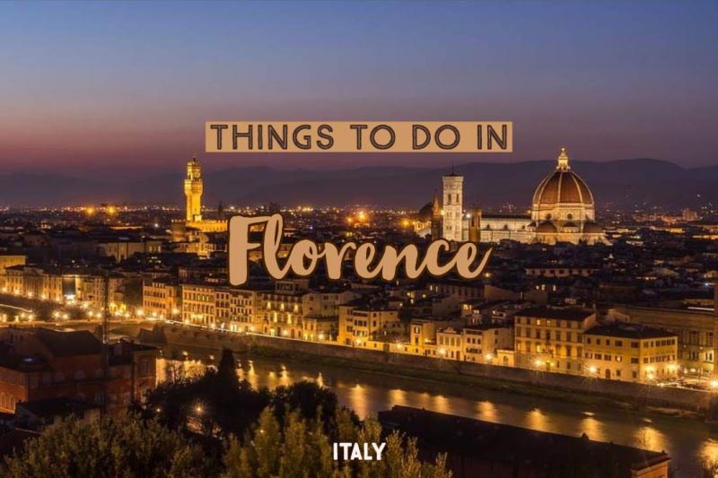 The Best Things To Do In Florence, Italy - The Solo Globetrotter