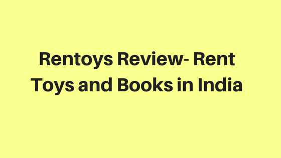 The Best Toys And Books Renting Subscription In India, Rentoys Review