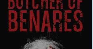 The Butcher Of Benares - Mahendra Jakhar
