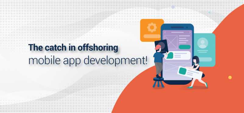 The Challenges Of Offshore Mobile App Development | Mcommerce Development