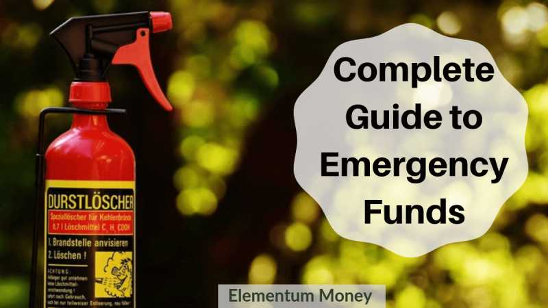 The Complete Guide To Emergency Funds | Elementum Money