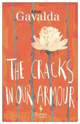 The Cracks In Our Armour By Anna Gavalda. Translated From The French By Alison Anderson