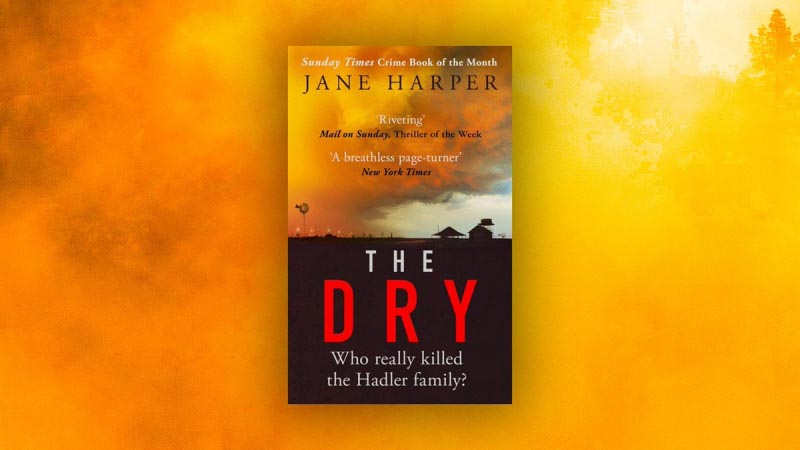 The Dry - A Gripping Page-Turner Set In A Blistering Landscape