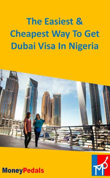 The Easiest & Cheapest Way To Get Dubai Visa In Nigeria - MoneyPedals