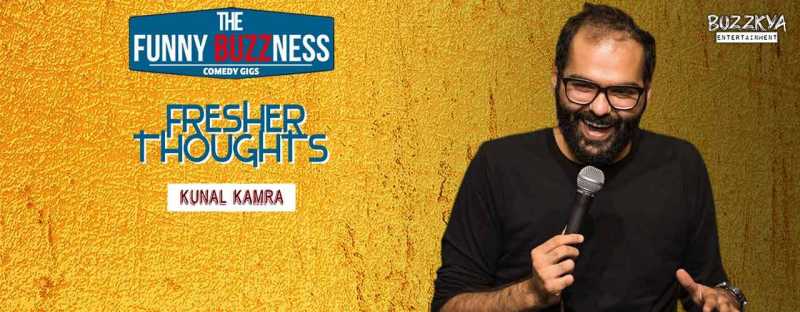 The FunnyBUZZness W/ Kunal Kamra-Fresher Thoughts - Fests.info