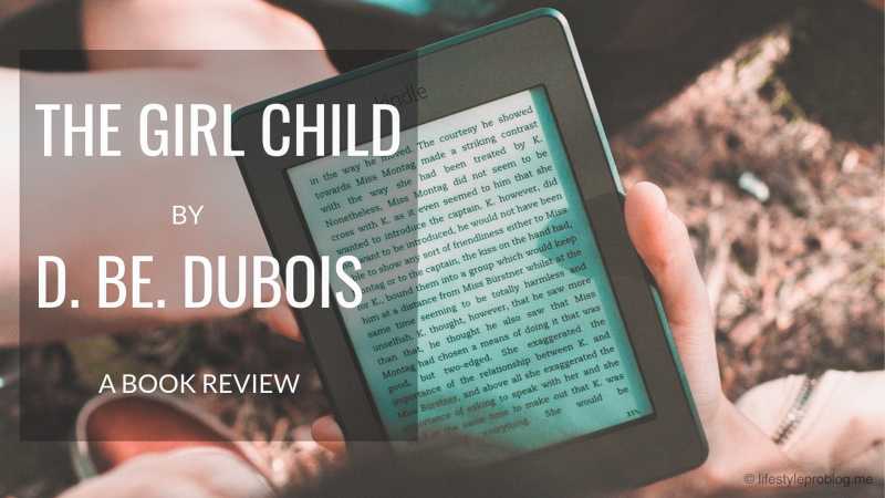 The Girl Child By D. Be. Dubois - A Book Review