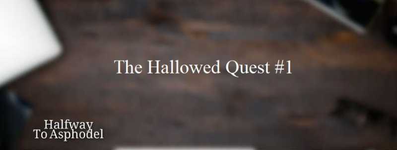 The Hallowed Quest #1