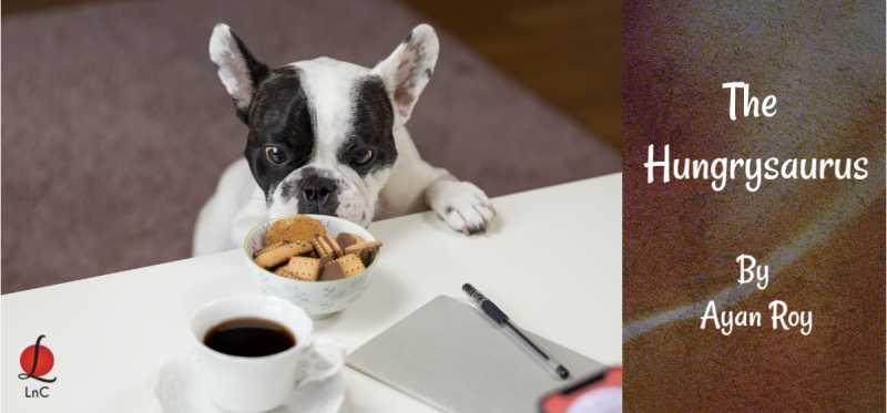 The Hungrysaurus | Ayanpills 1 By Ayan Roy | LnC