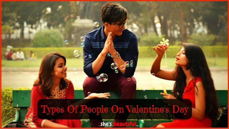The Kinds Of People You Come Across On A Valentine’s Day