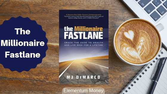 The Millionaire Fastlane - MJ DeMarco | Elementum Money