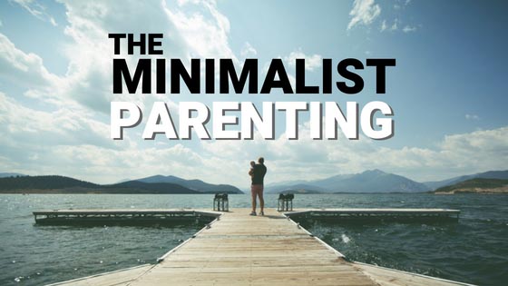 The Minimalist Parenting – A Father's Heartbeat
