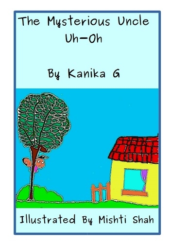 The Mysterious Uncle Uh-Oh – Kanika G