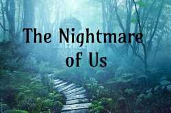 The Nightmare of Us