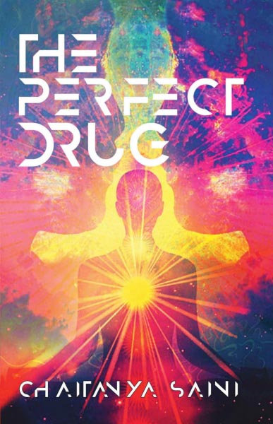 The Perfect Drug By Chaitanya Saini - ” A Beautiful