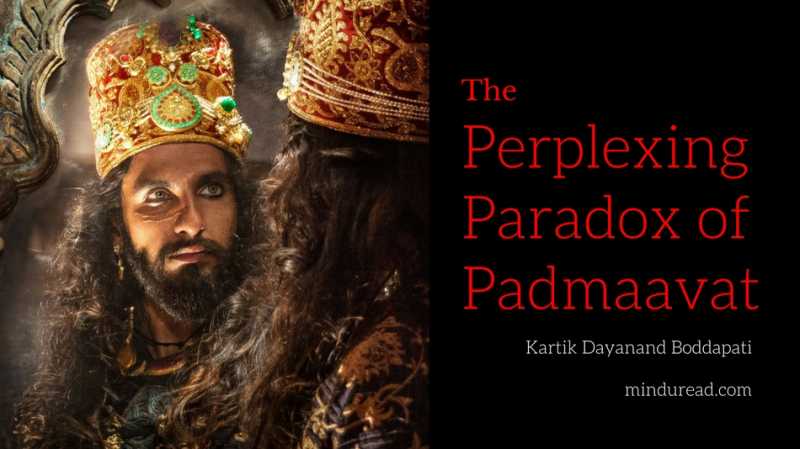 The Perplexing Paradox Of Padmaavat