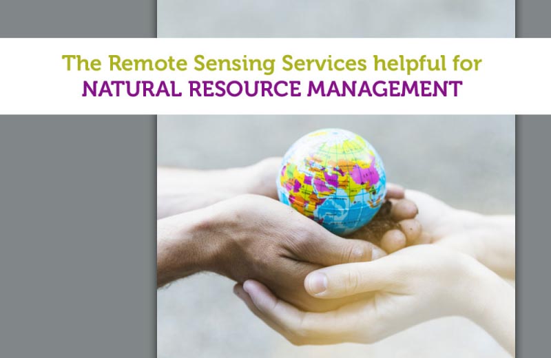 The Remote Sensing Services Helpful For Natural Resource Management - SBL Knowledge Services Ltd.
