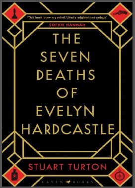 The Seven Deaths Of Evelyn Hardcastle, By Stuart Turton