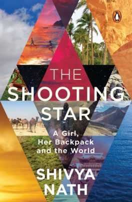 The Shooting Star: A Girl, Her Backpack And The World By Shivya Nath - Anu Reviews