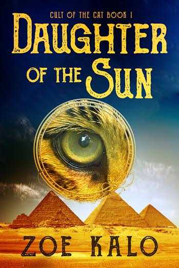 The Sunny Side Of Life: Book Review - Daughter Of The Sun (Cult Of The Cat Series, Book 1) By Zoe Kalo