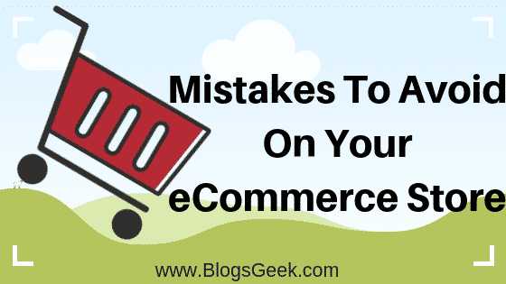 The Top #1 ECommerce Mistake You Want To Avoid - BlogsGeek