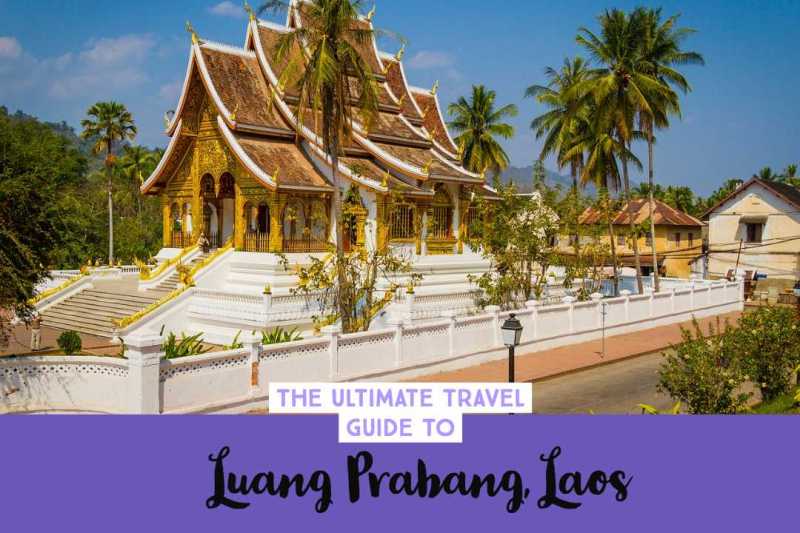 The Ultimate Guide To Things To Do In Luang Prabang, Laos