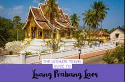 The Ultimate Guide To Things To Do In Luang Prabang, Laos