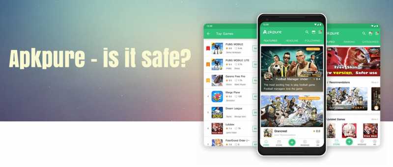 The Ultimate Guide To Apkpure - Is It Safe? - Trend Ket
