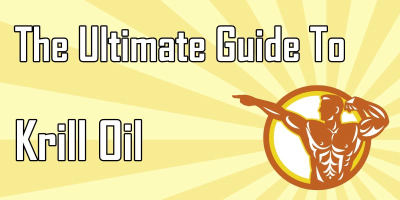 The Ultimate Guide To Krill Oil [The Supplement You