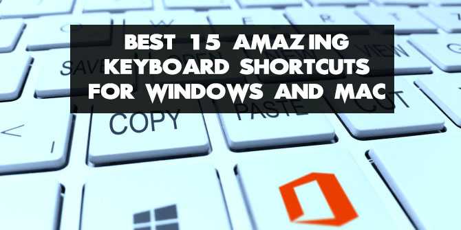 The Best 15 Wonderful Keyboard Shortcuts For Windows And Mac